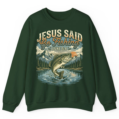 JESUS SAID Go Fishing LUKE 5 4 Retro Christian Sweatshirt - product mockup - Forest Green