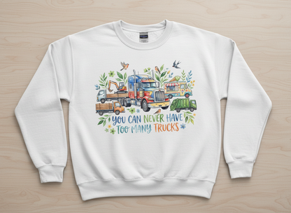 You Can Never Have Too Many Trucks Watercolor Design Sweatshirt - White