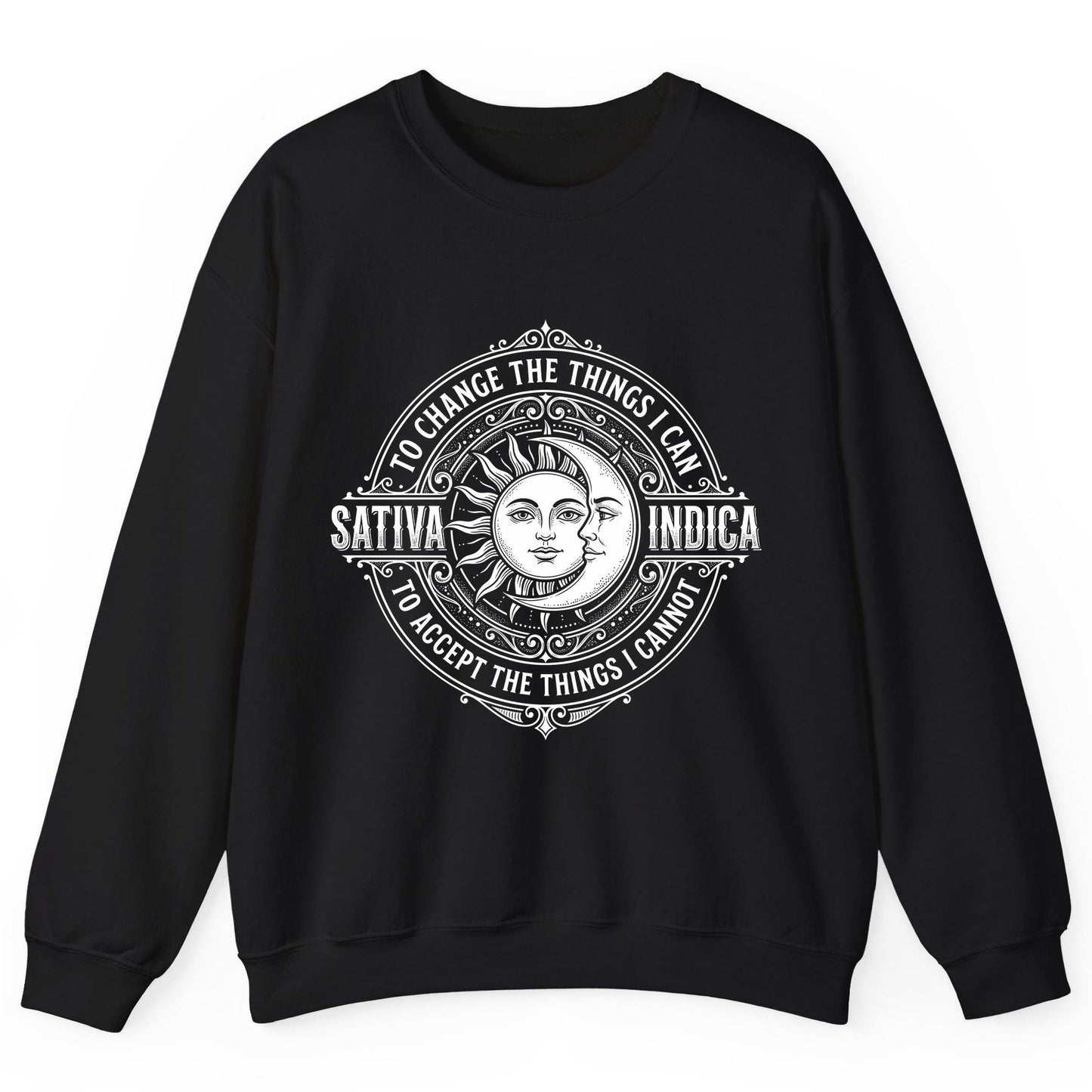 Sativa to Change the Things I Can Indica to Accept Sweatshirt - product mockup - Black