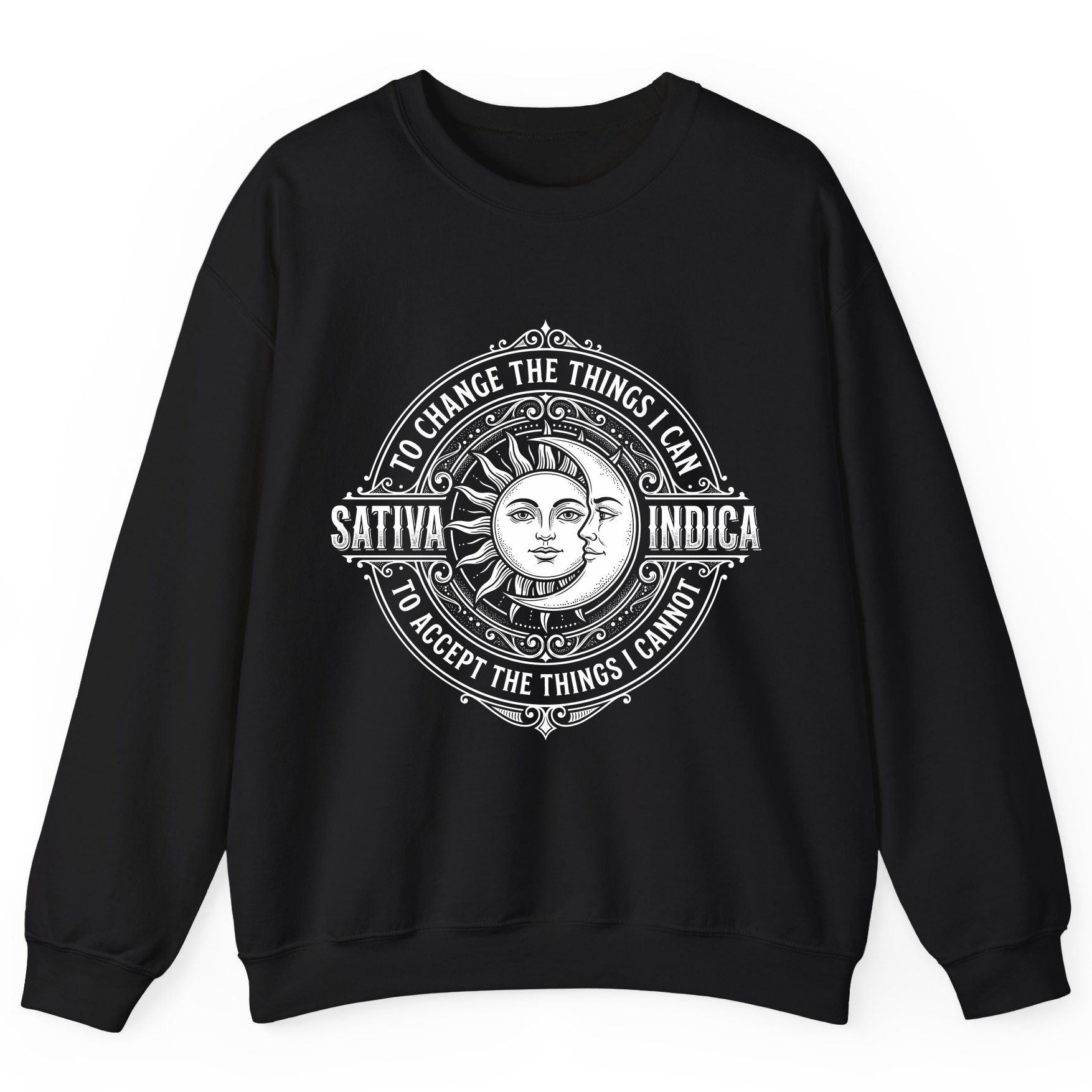 Sativa to Change the Things I Can Indica to Accept Sweatshirt - product mockup - Black