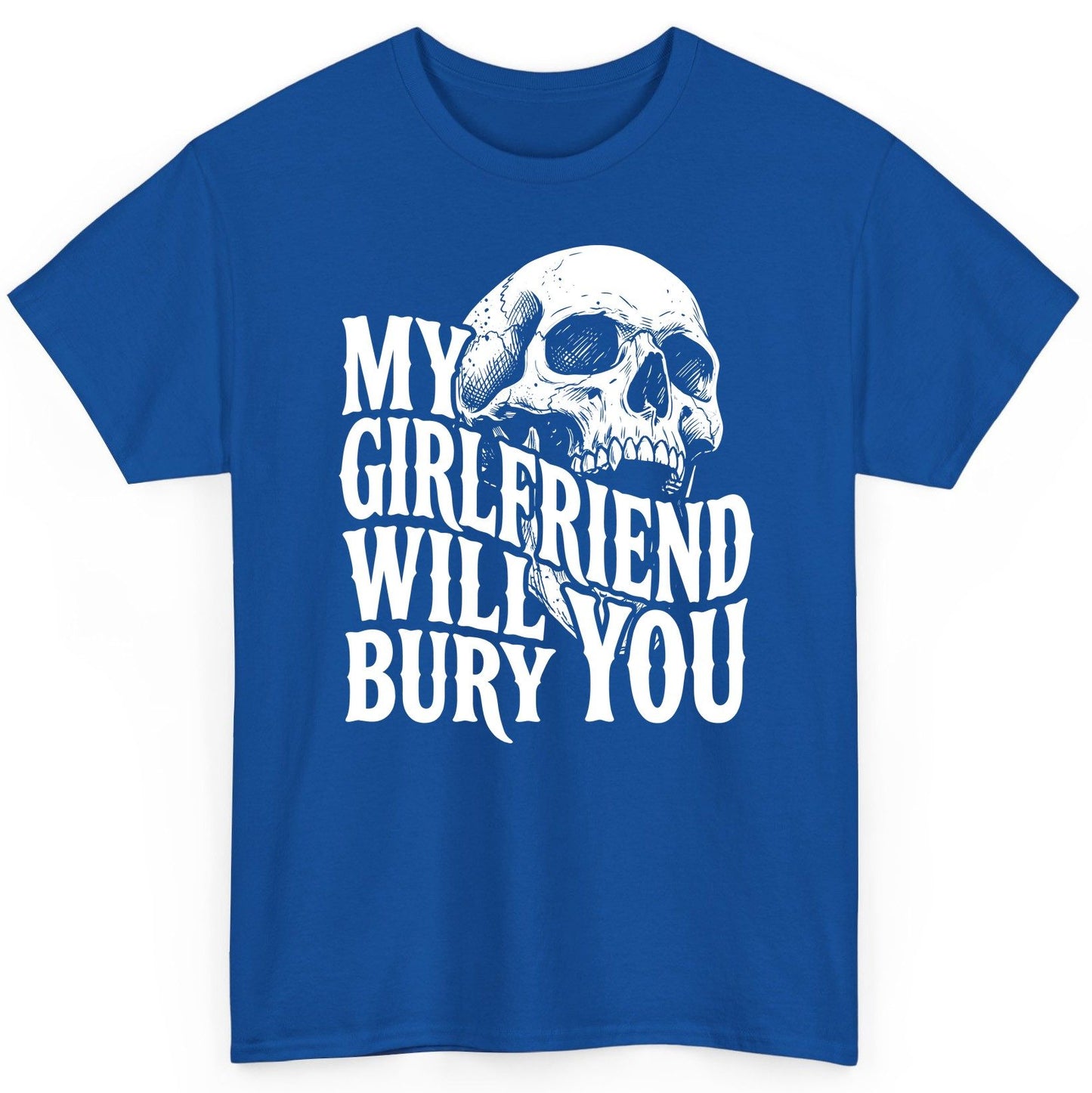 My Girlfriend Will Bury You skull T-Shirt Royal product mockup