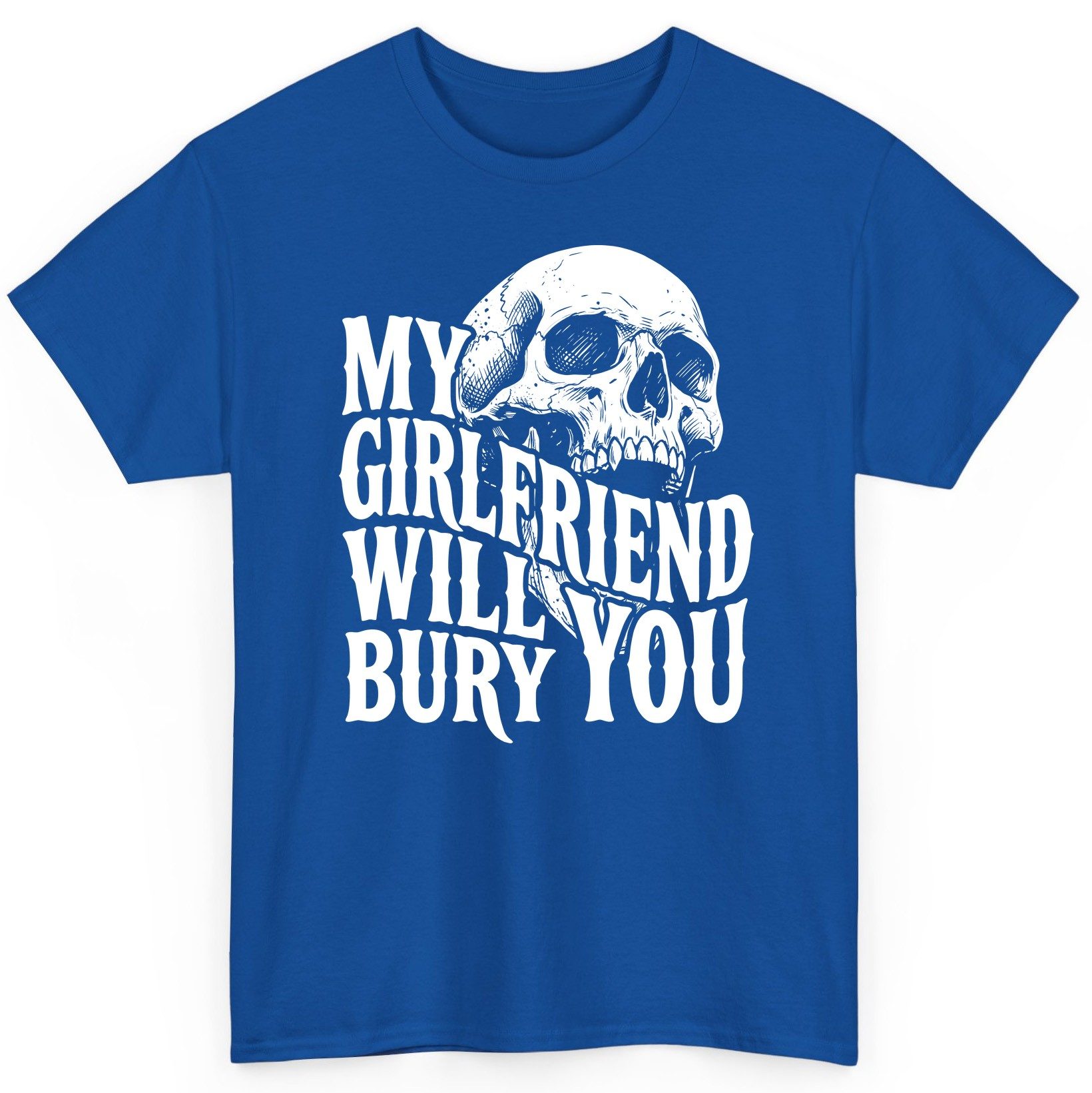 My Girlfriend Will Bury You skull T-Shirt Royal product mockup
