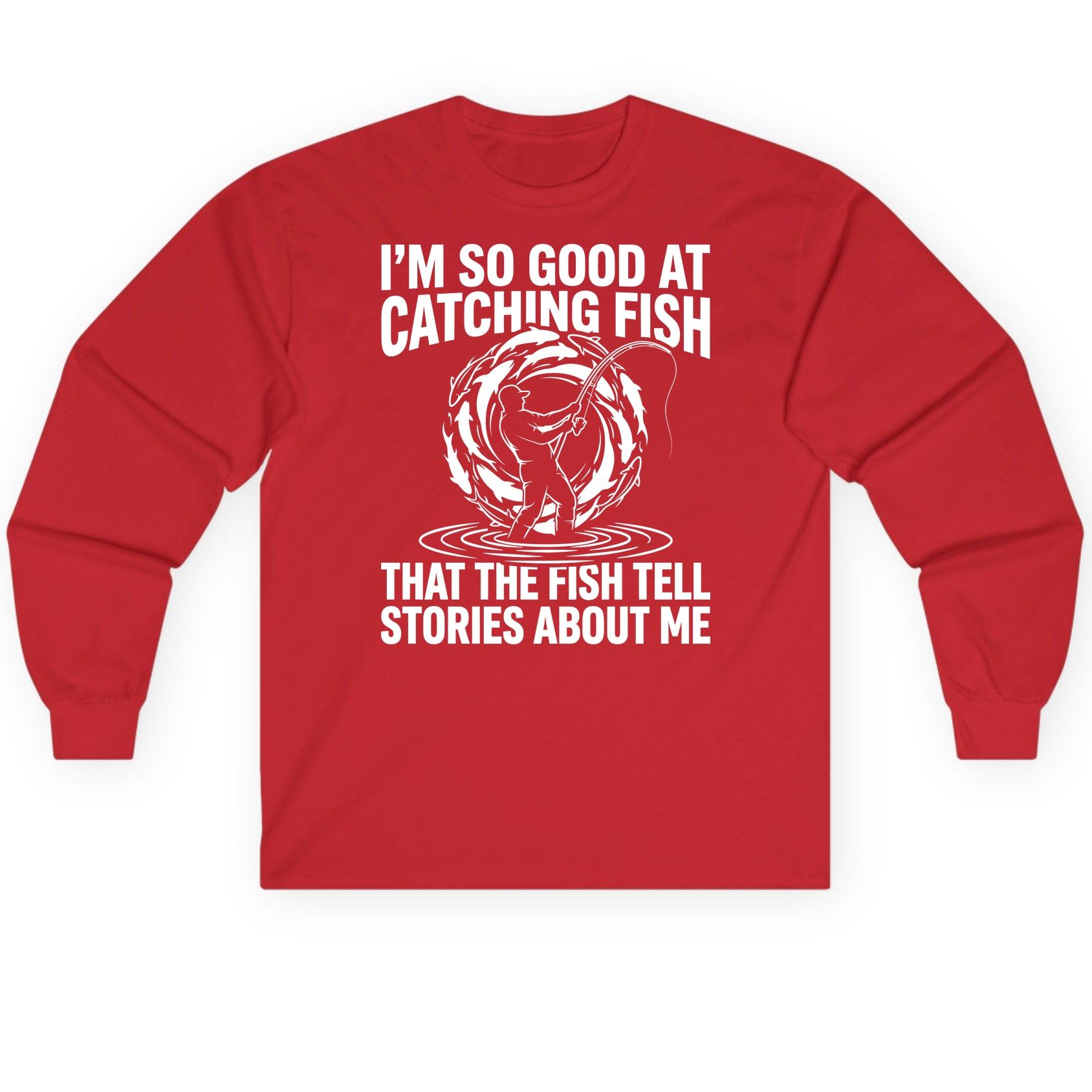 I'm So Good at Catching Fish That the Fish Tell Stories About Me fishing Long Sleeve Tee Red product mockup