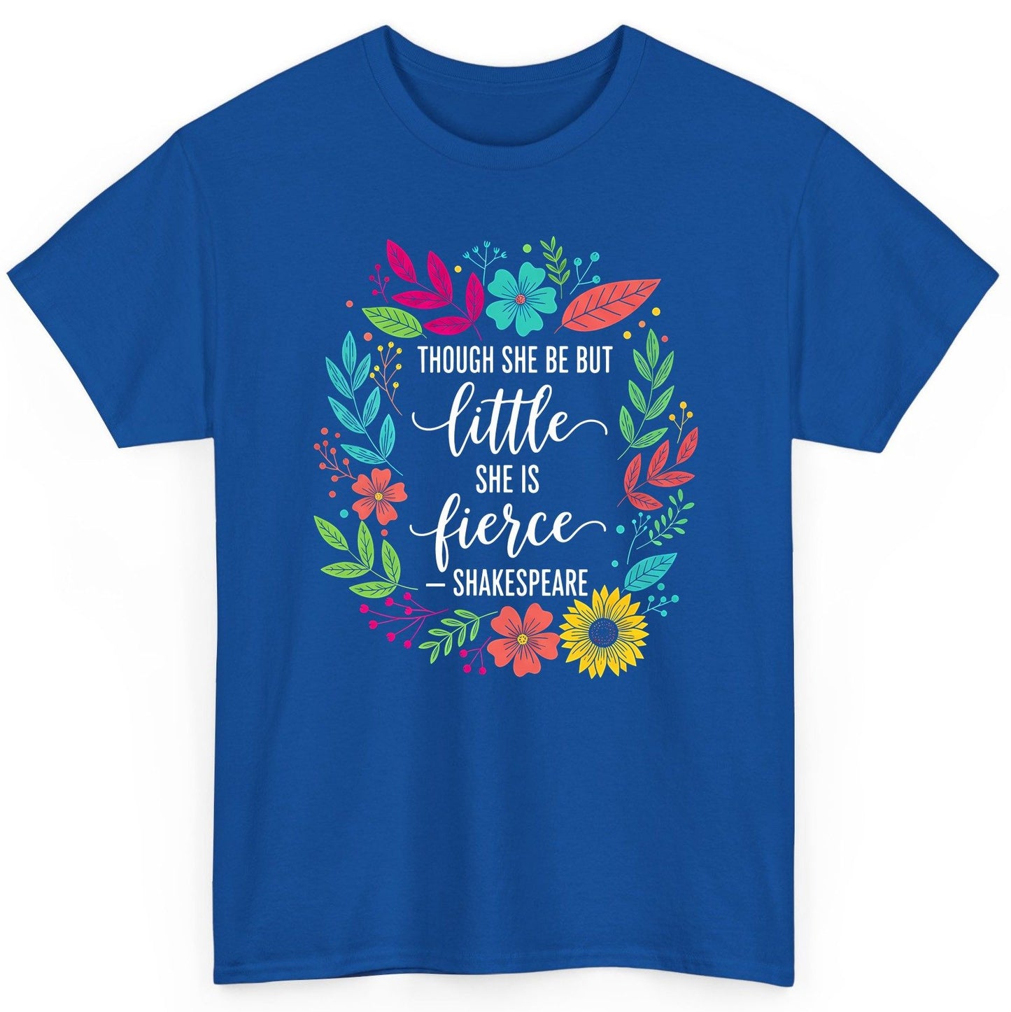 Though She Be but Little She Is Fierce - Shakespeare empowerment T-Shirt Royal product mockup