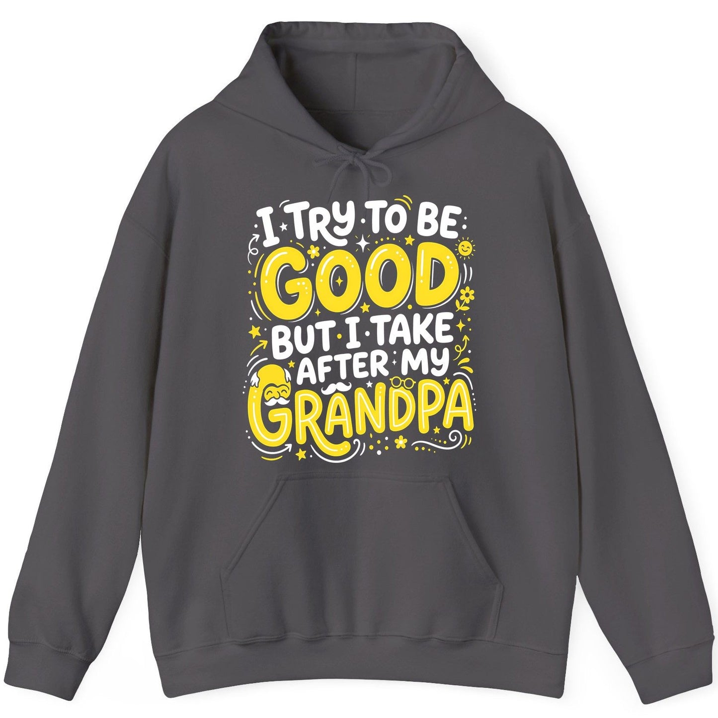 I TRY TO BE GOOD BUT I TAKE AFTER MY Grandpa Hoodie - product mockup - Charcoal