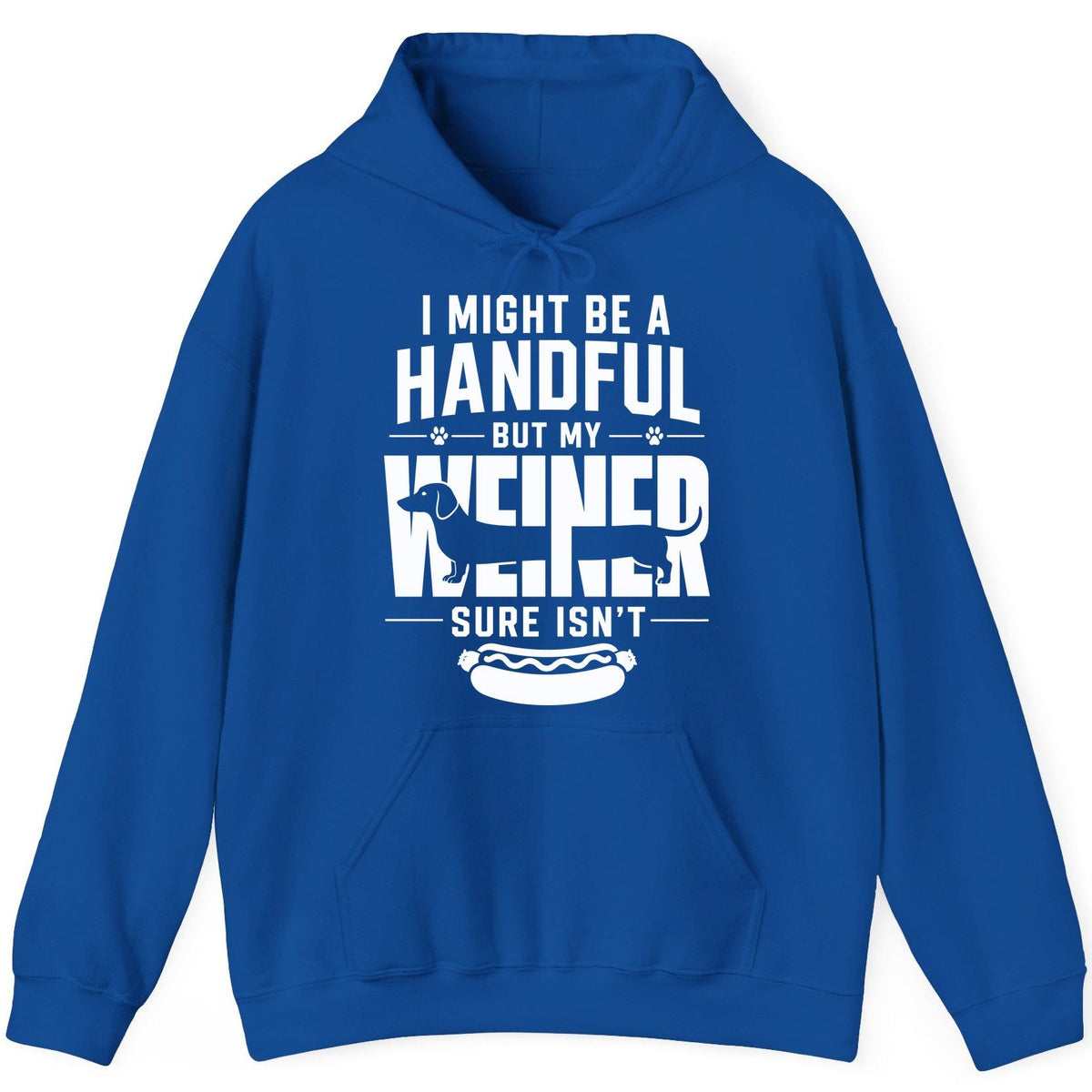 I Might Be a Handful but My Weiner Sure Isn't dachshund Hoodie Royal product mockup