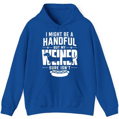 I Might Be a Handful but My Weiner Sure Isn't dachshund Hoodie Royal product mockup