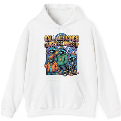 Call Me Ranch Cause I Be Dressin' raccoons Hoodie White product mockup