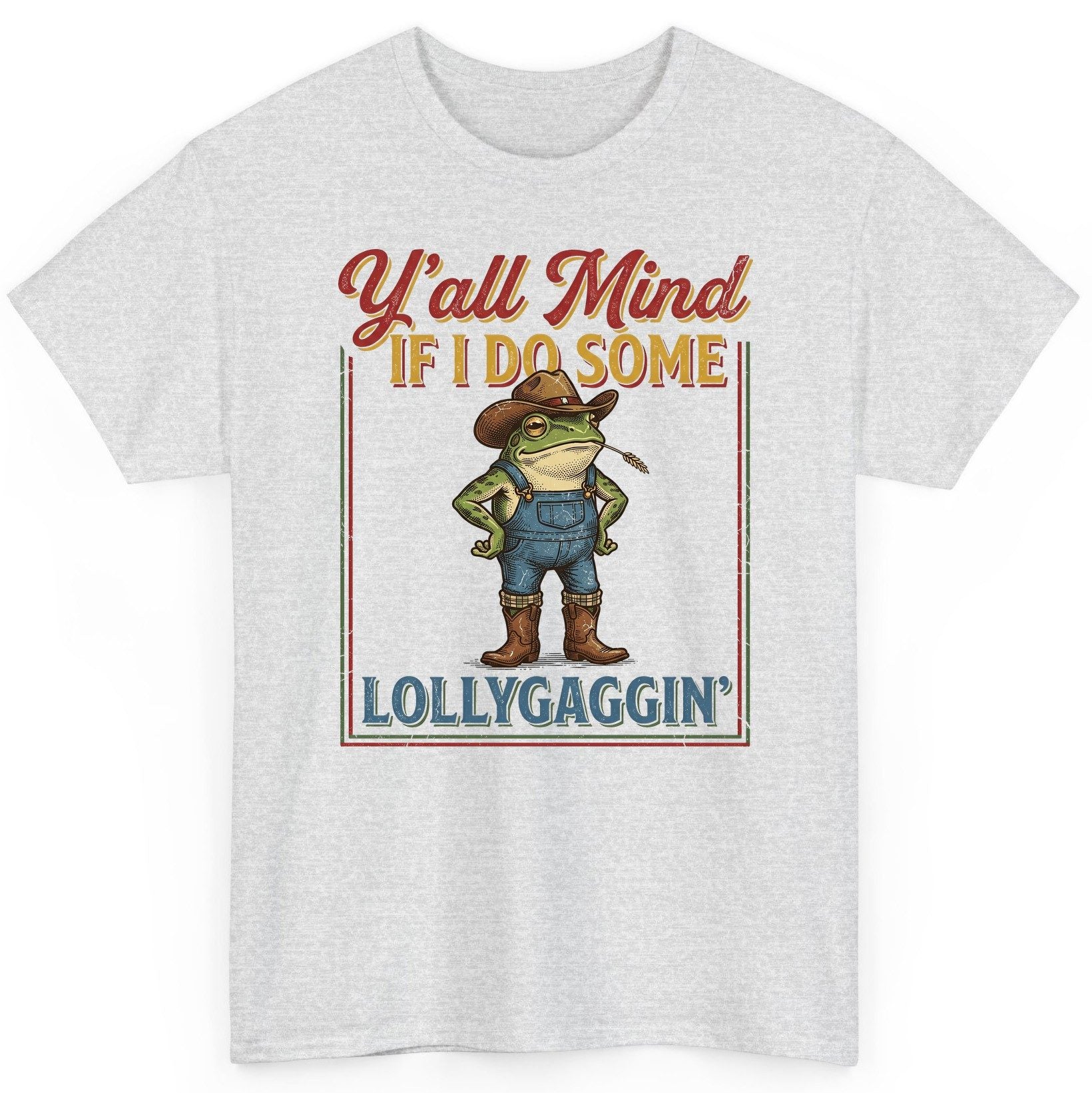 Y'all Mind If I Do Some Lollygaggin' Funny Cowboy Frog T-Shirt - product mockup - Ash