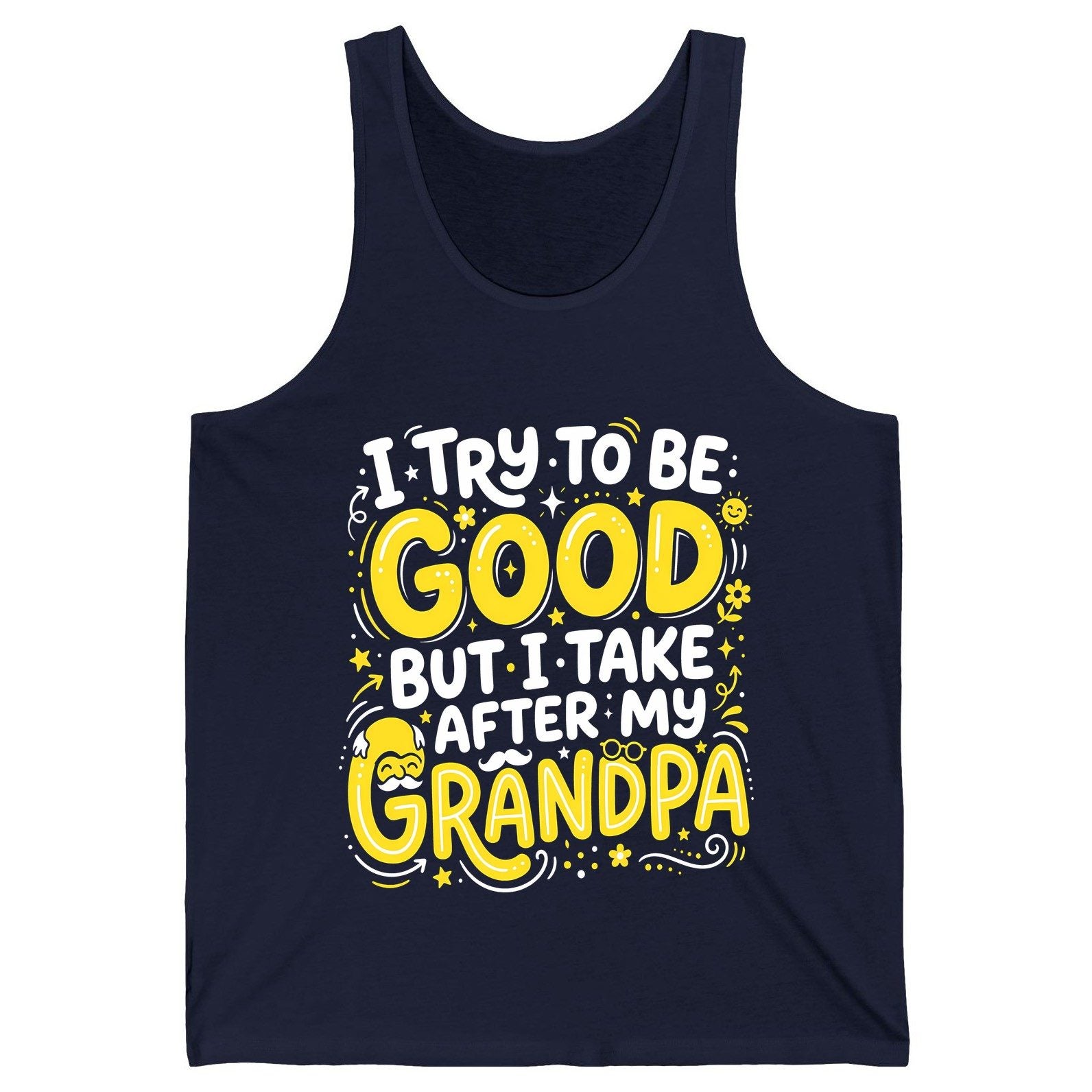 I TRY TO BE GOOD BUT I TAKE AFTER MY Grandpa Tank Top - product mockup - Navy
