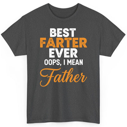 Best Farter Ever Oops, I Mean Father fatherhood humor T-Shirt Dark Heather product mockup