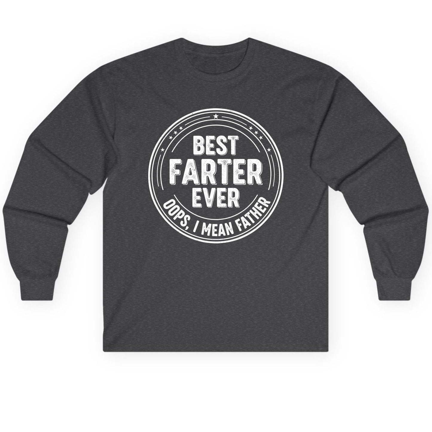 Best Farter Ever Oops, I Mean Father fatherhood Long Sleeve Tee Dark Heather product mockup