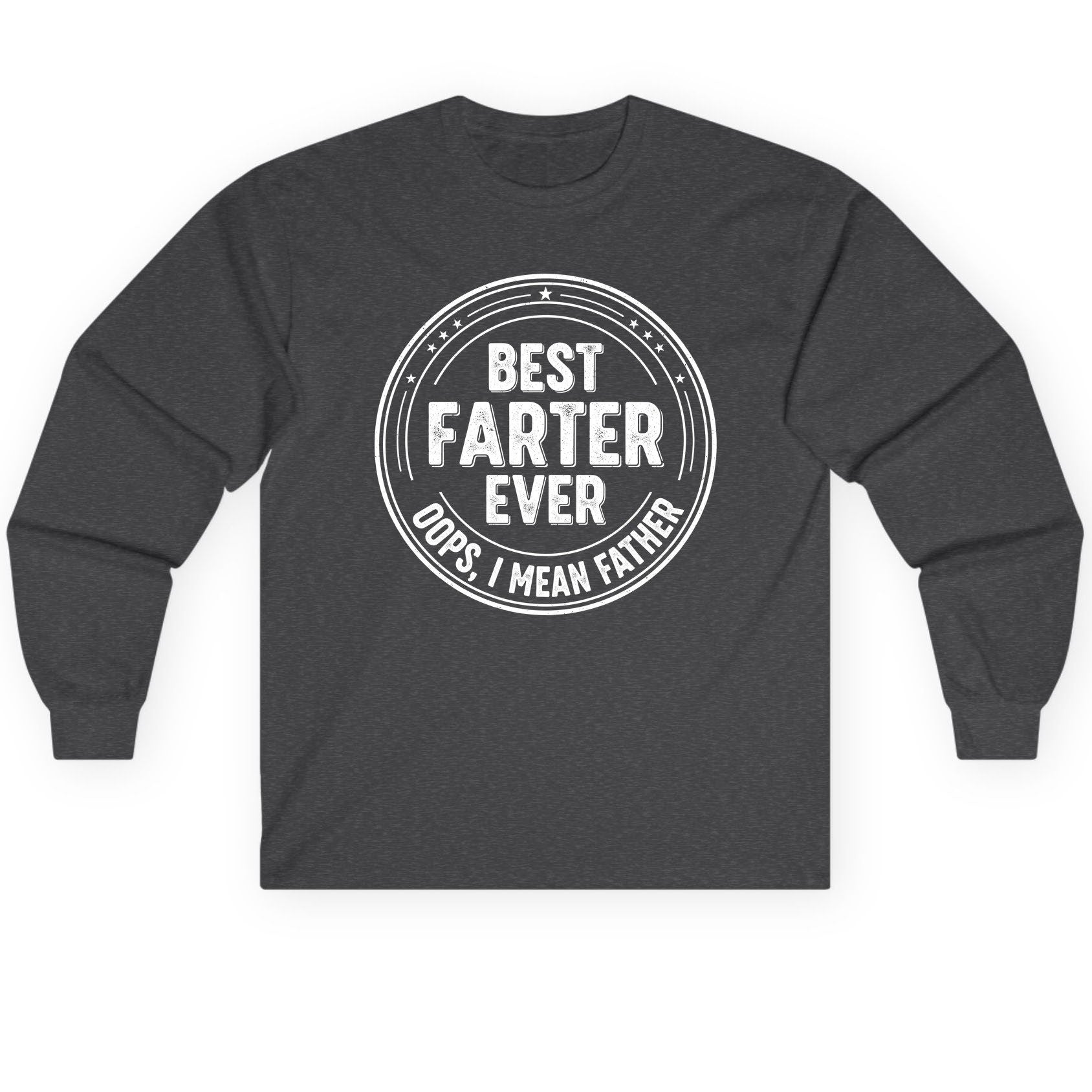 Best Farter Ever Oops, I Mean Father fatherhood Long Sleeve Tee Dark Heather product mockup