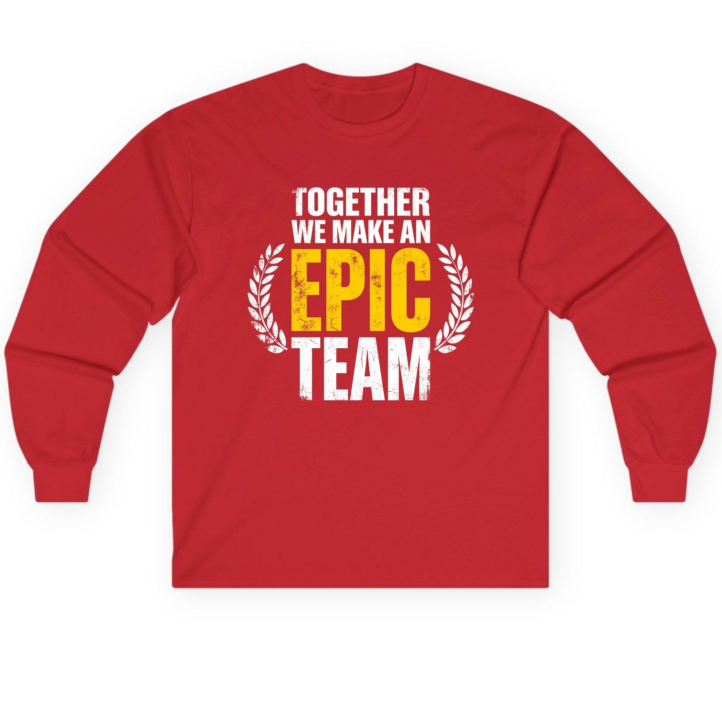 Together We Make an Epic Team teamwork Long Sleeve Tee Red product mockup