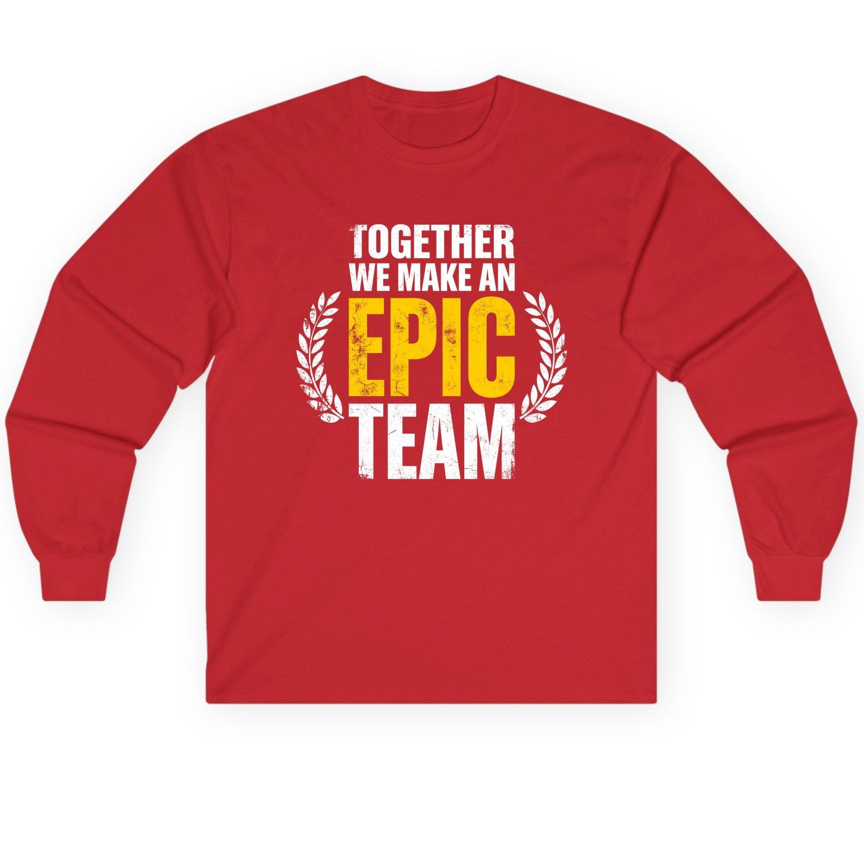 Together We Make an Epic Team teamwork Long Sleeve Tee Red product mockup