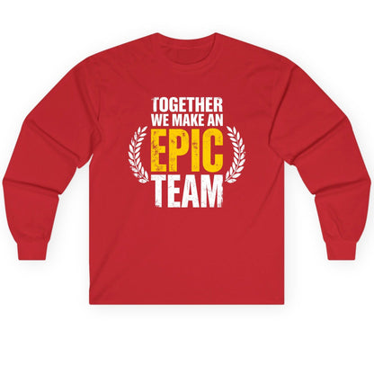 Together We Make an Epic Team teamwork Long Sleeve Tee Red product mockup