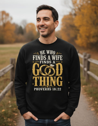 He Who Finds a Wife Finds a Good Thing Proverbs 18 22 Sweatshirt - lifestyle model mockup - Black