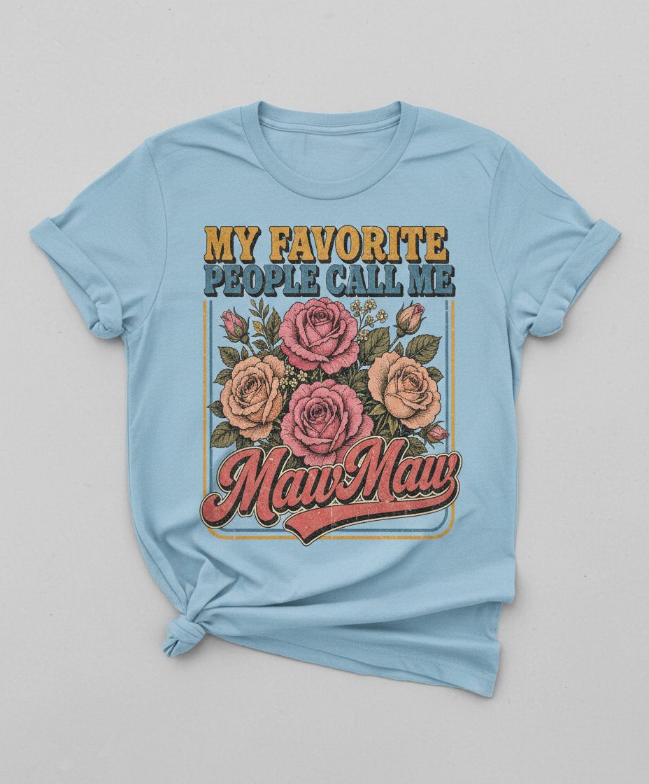 My Favorite People Call Me Maw-Maw Retro Grandma T-Shirt - product mockup - Light Blue