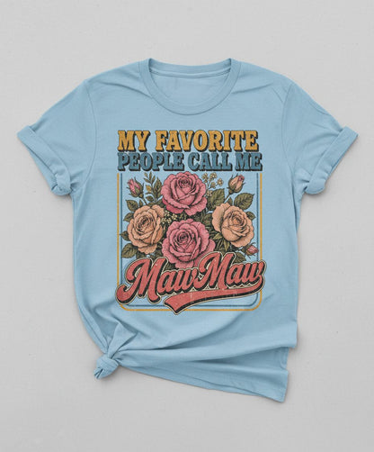 My Favorite People Call Me Maw-Maw Retro Grandma T-Shirt - product mockup - Light Blue