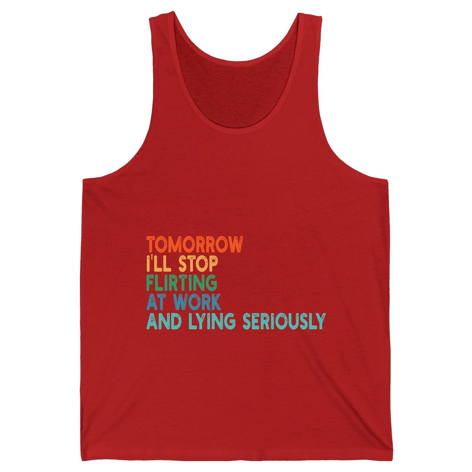Tomorrow I'll Stop Flirting at Work and Lying Seriously workplace humor Tank Top Red product mockup