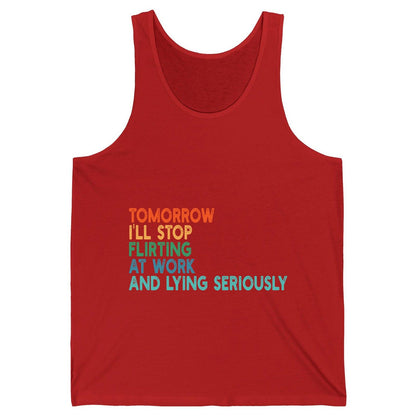 Tomorrow I'll Stop Flirting at Work and Lying Seriously workplace humor Tank Top Red product mockup