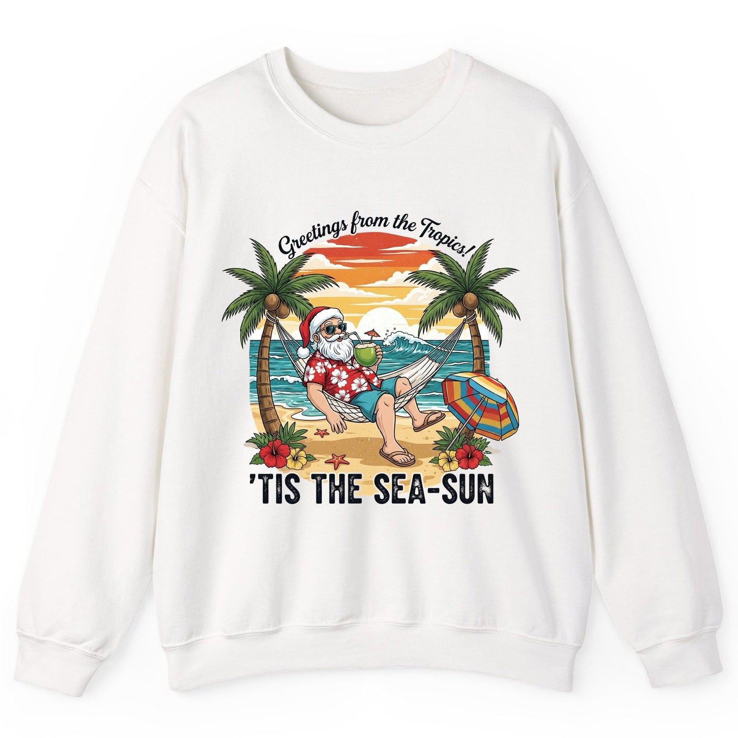 Greetings from the Tropics 'Tis the Sea-Sun santa claus on a tropical vacation Sweatshirt White product mockup