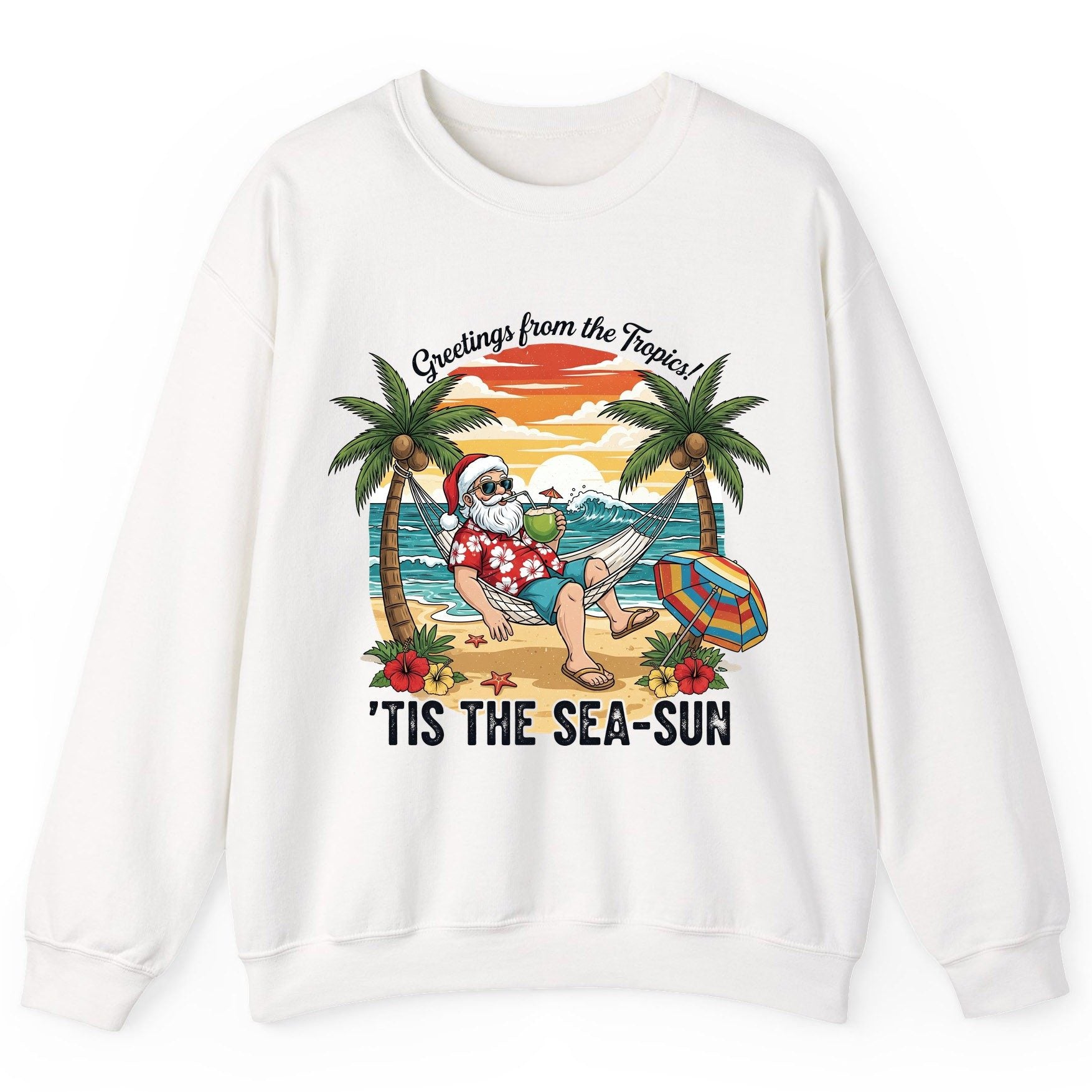 Greetings from the Tropics 'Tis the Sea-Sun santa claus on a tropical vacation Sweatshirt White product mockup