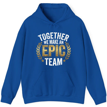 Together We Make an Epic Team teamwork Hoodie Royal product mockup