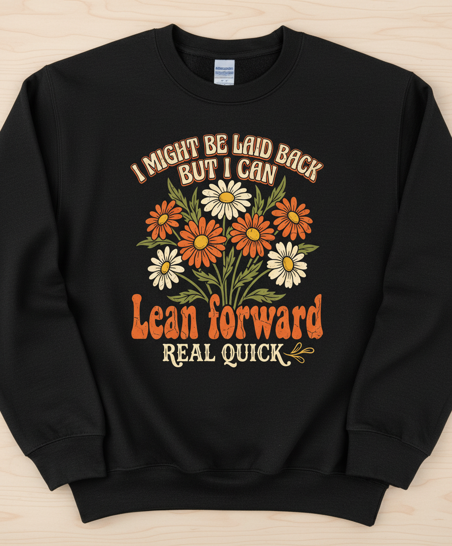 Retro Floral Sassy Quote I Might Be Laid Back Sweatshirt - Black