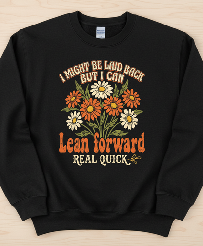 Retro Floral Sassy Quote I Might Be Laid Back Sweatshirt - Black