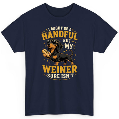 I Might Be a Handful but My Weiner Sure Isn't dachshund T-Shirt Navy product mockup