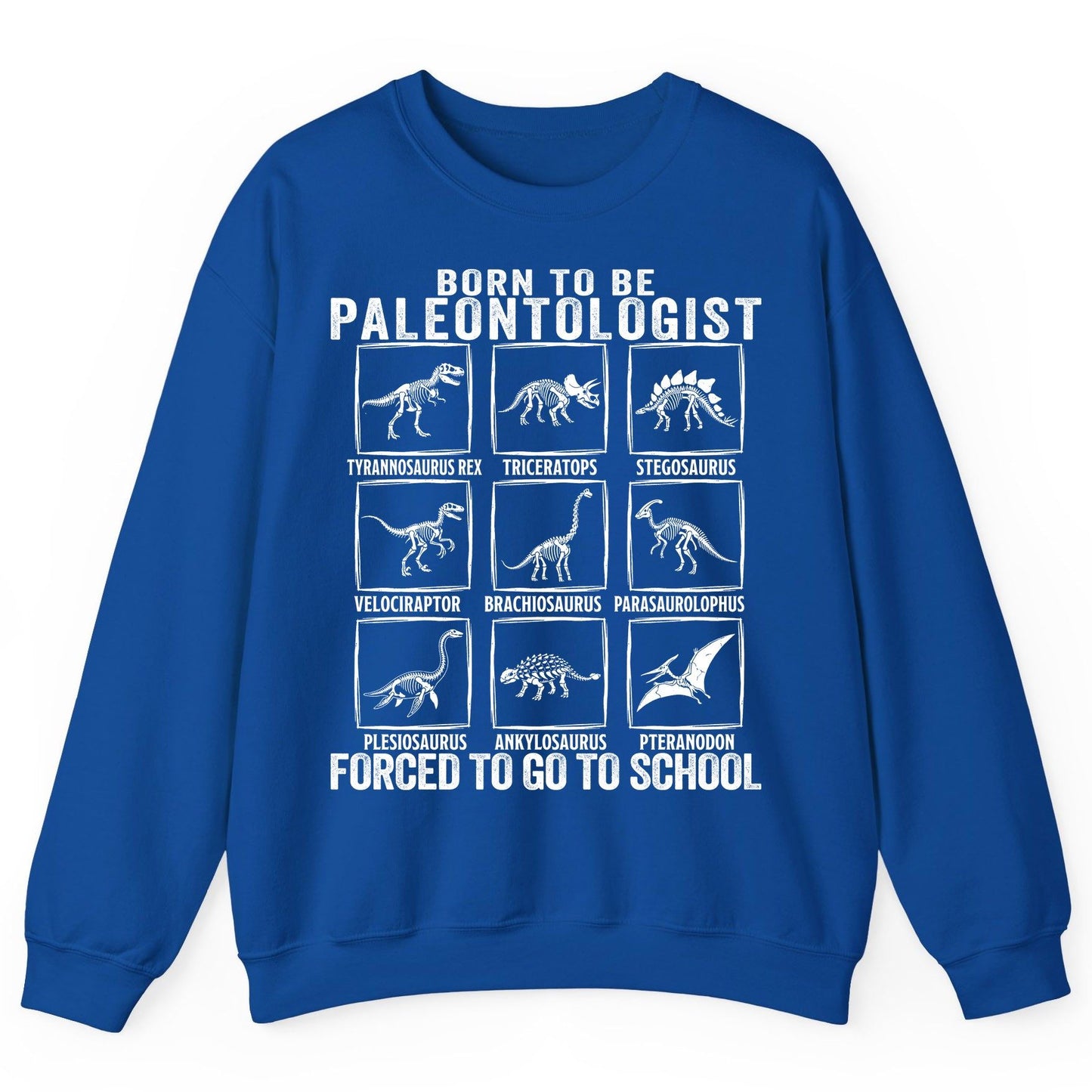 Born to Be Paleontologist Forced to Go to School paleontology Sweatshirt Royal product mockup