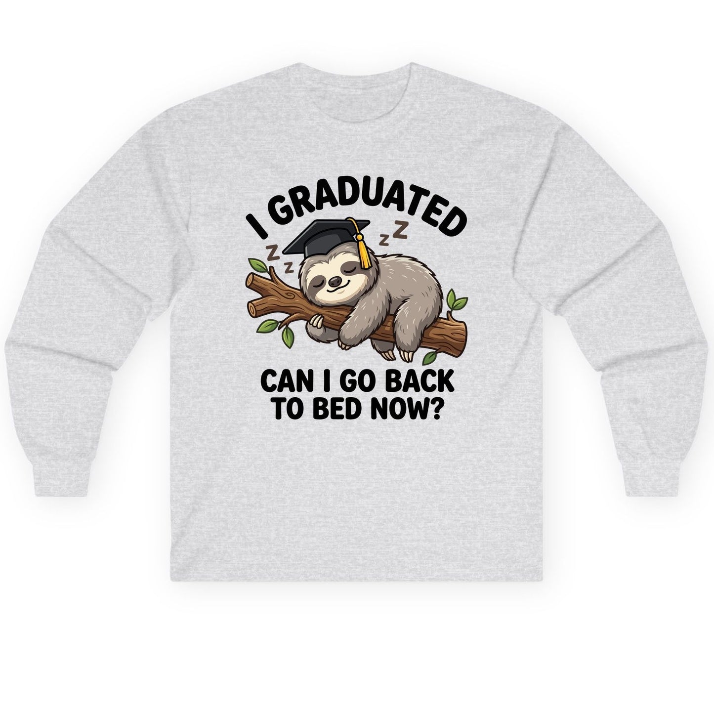 I Graduated Funny Sloth Long Sleeve Tee - product mockup - Ash