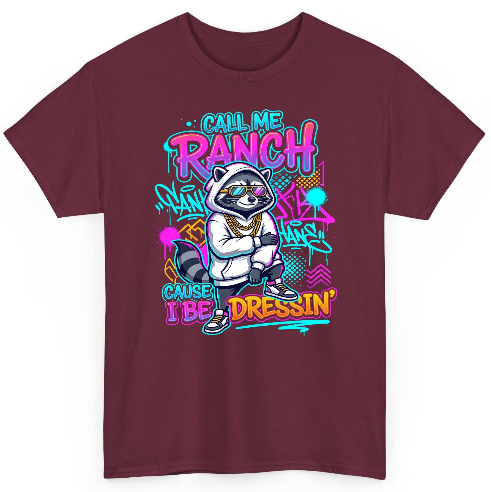 Call Me Ranch Cause I Be Dressin' raccoon T-Shirt Maroon product mockup