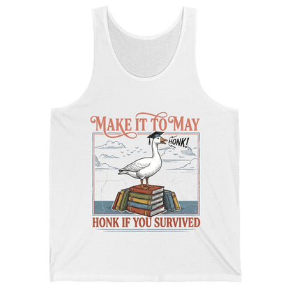 Make It to May Honk If You Survived Funny Student Goose Tank Top - product mockup - White