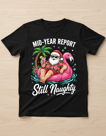 Funny Santa Mid-Year Report Still Naughty Christmas in July T-Shirt - Black