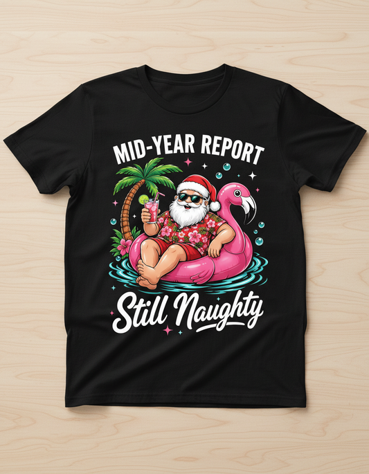 Funny Santa Mid-Year Report Still Naughty Christmas in July T-Shirt - Black
