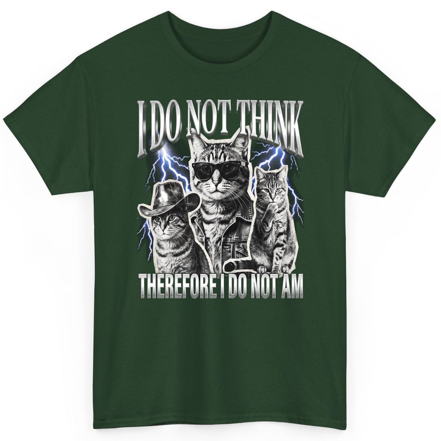 I Do Not Think Therefore I Do Not Am cats T-Shirt Forest Green product mockup