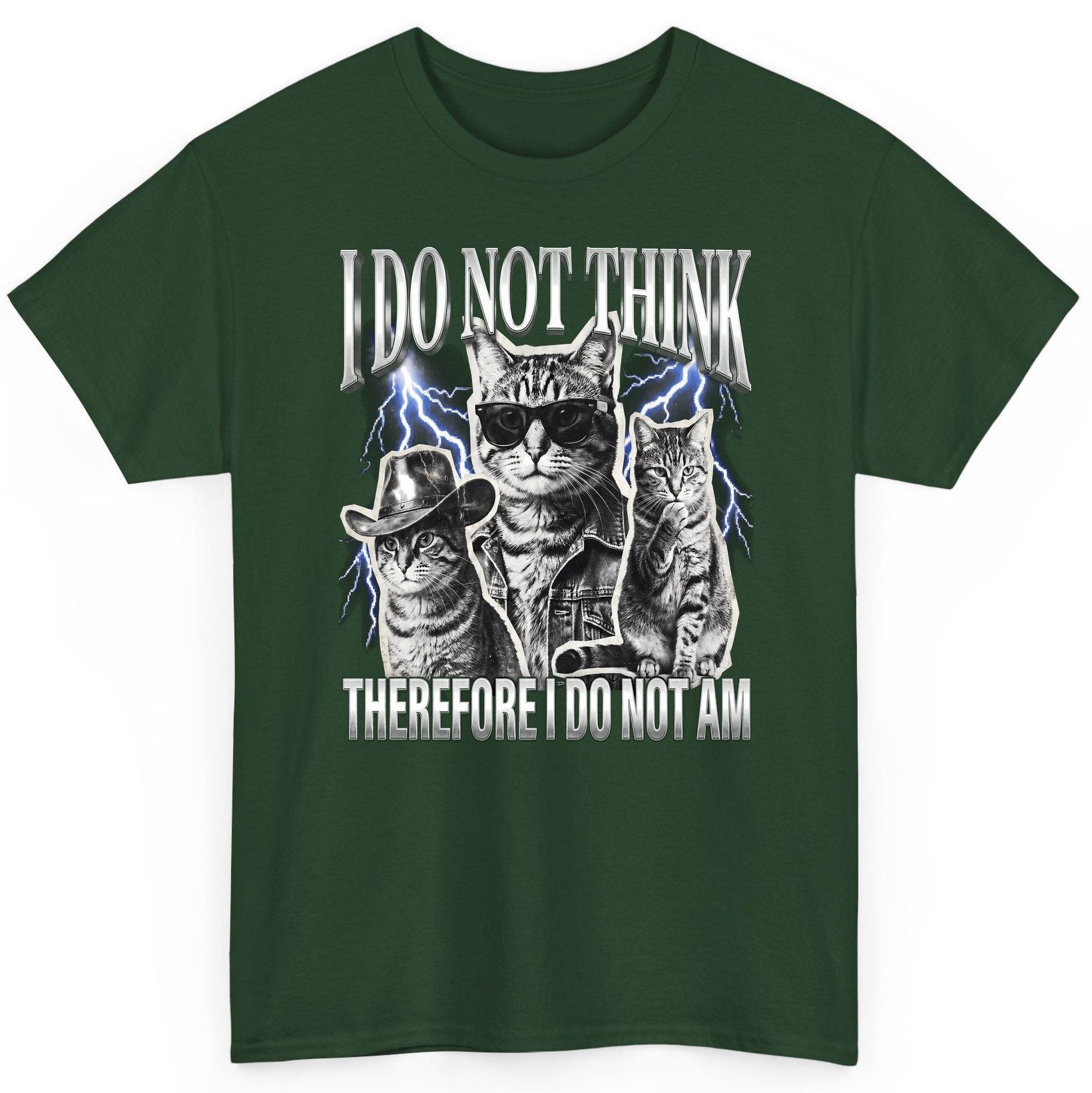 I Do Not Think Therefore I Do Not Am cats T-Shirt Forest Green product mockup