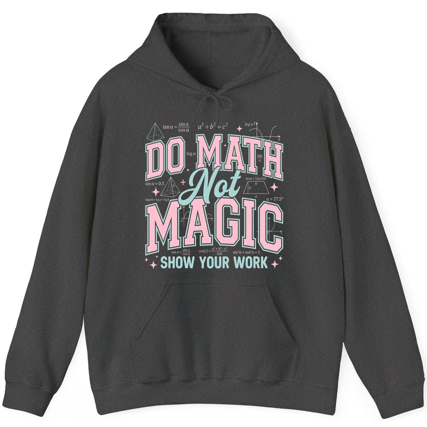 Do Math Not Magic Show Your Work Retro Teachers Hoodie - product mockup - Dark Heather