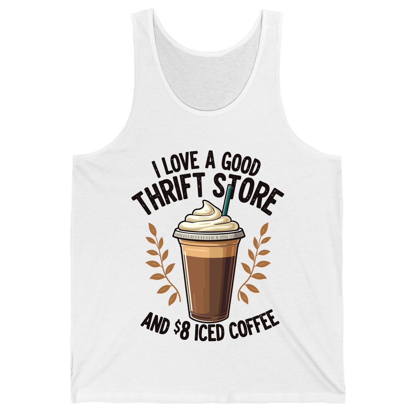 I Love a Good Thrift Store and 8 Iced Coffee coffee and thrifting Tank Top White product mockup