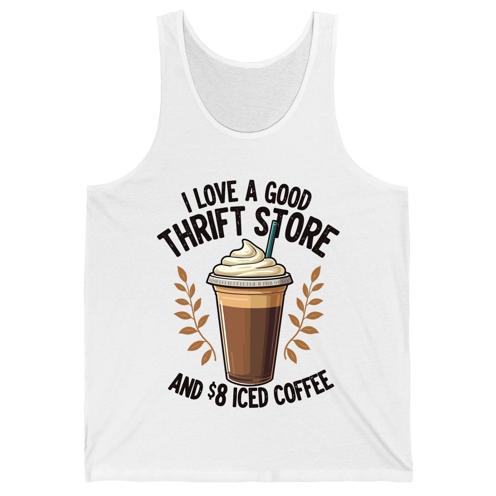 I Love a Good Thrift Store and 8 Iced Coffee coffee and thrifting Tank Top White product mockup