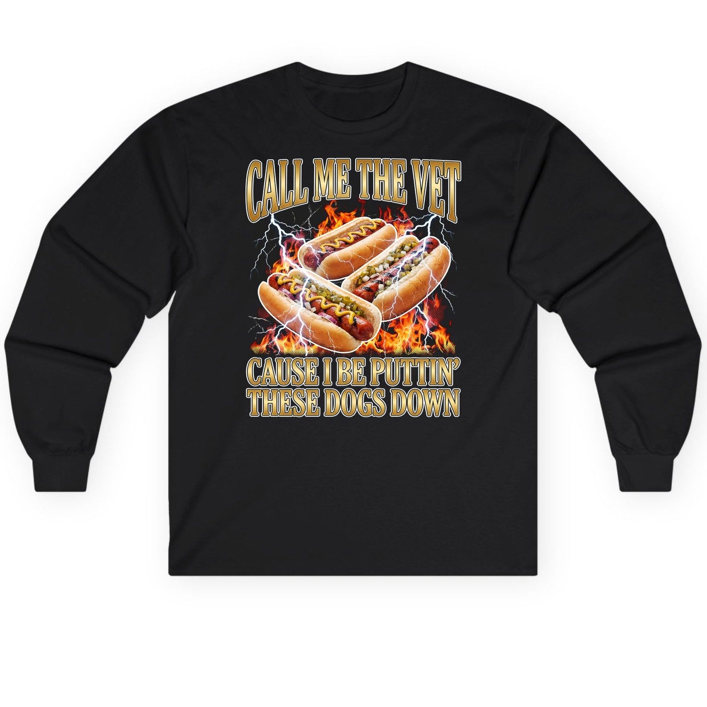 Call Me the Vet Cause I Be Puttin' These Dogs Down hot dogs Long Sleeve Tee Black product mockup
