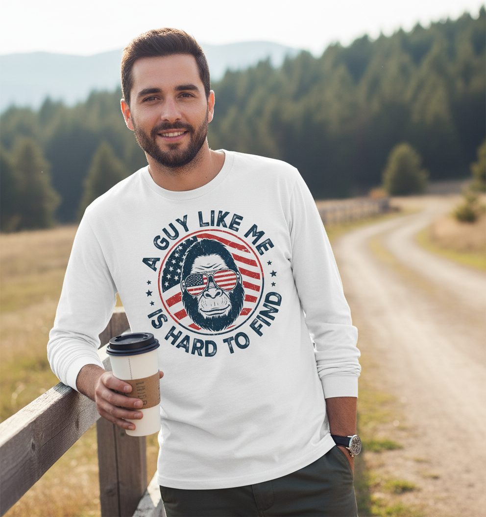 A Guy Like Me Is Hard to Find patriotic bigfoot Long Sleeve Tee White lifestyle mockup