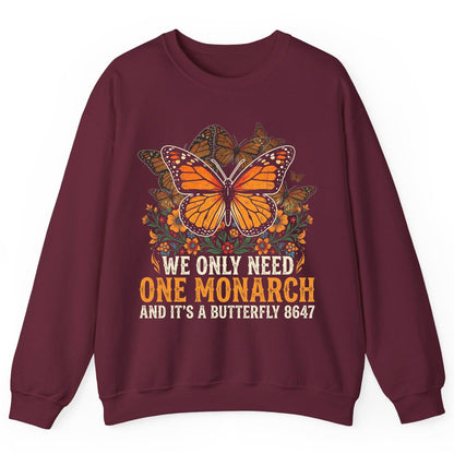WE ONLY NEED ONE Monarch AND IT'S a Butterfly 8647 Vintage Sweatshirt - product mockup - Maroon