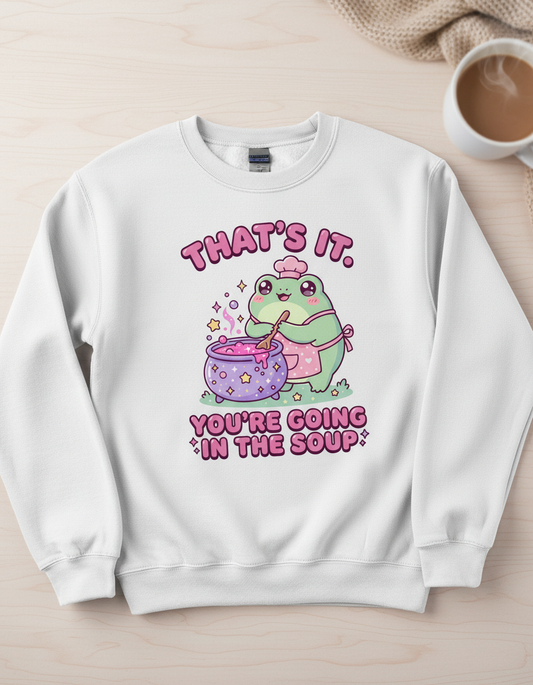 Kawaii Frog Chef "You're Going In The Soup" Funny Meme Design Sweatshirt - White