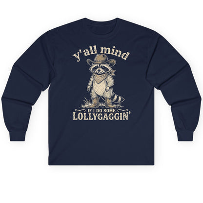 Y'all Mind IF I DO SOME Lollygagging' Long Sleeve Tee - product mockup - Navy