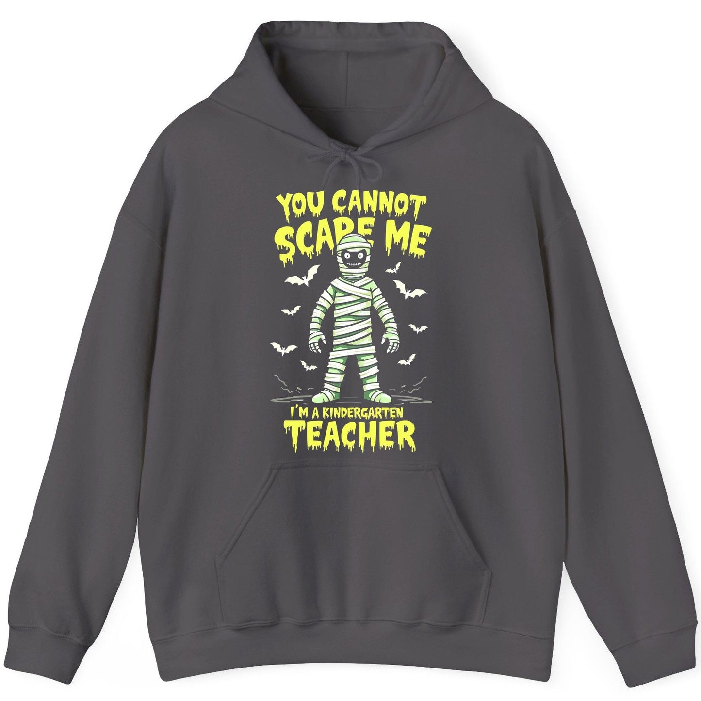 You Cannot Scare Me I'm a Kindergarten Teacher kindergarten teacher Hoodie Charcoal product mockup