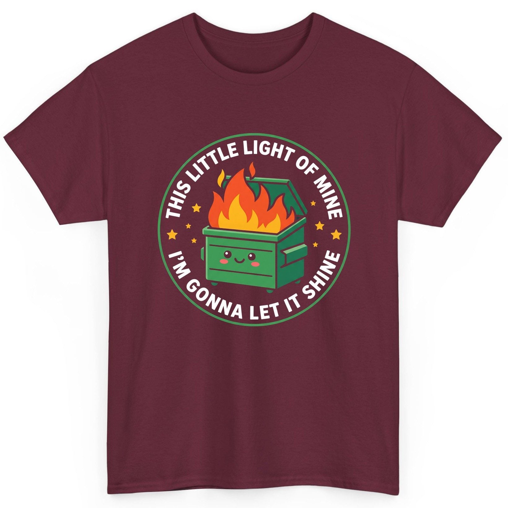 This little light of mine I'm gonna let it shine Dumpster Fire T-Shirt Maroon product mockup