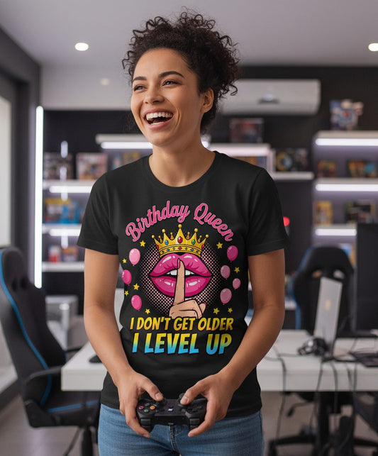 Birthday Queen I Don't Get Older I Level Up gamer birthday T-Shirt Black lifestyle mockup